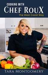 Cooking With Chef RouX: The West Coast Way