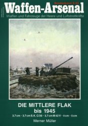 Die Mittlere Flak bis 1945 (Waffen-Arsenal Sonderband S-25)