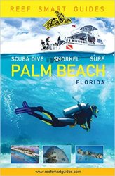 Reef Smart Guides Florida: Palm Beach: Scuba Dive. Snorkel. Surf