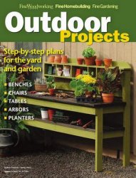Fine Woodworking. Outdoor Projects - Spring 2021