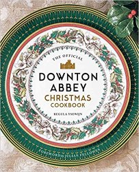 The Official Downton Abbey Christmas Cookbook (Downton Abbey Cookery)