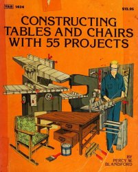 Constructing Tables and Chairs: With 55 Projects