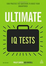 Ultimate IQ Tests: 1000 Practice Test Questions to Boost Your Brainpower (2015)