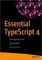 Essential TypeScript 4: From Beginner to Pro, 2nd Edition