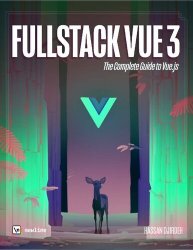 Fullstack Vue: The Complete Guide to Vue.js (Revision 13)