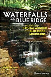 Waterfalls of the Blue Ridge: A Guide to the Natural Wonders of the Blue Ridge Mountains, 5th edition