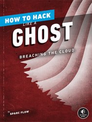 How to Hack Like a Ghost: Breaching the Cloud