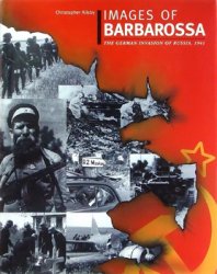 Images of Barbarossa: The German Invasion of Russia 1941
