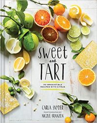 Sweet and tart: 70 irresistible recipes with citrus