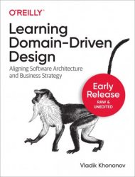 Learning Domain-Driven Design (Early Release)
