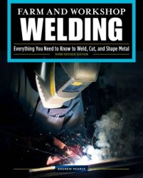 Farm and Workshop Welding, Third Revised Edition