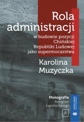 Rola administracji w budowie pozycji Chinskiej Republiki Ludowej jako supermocarstwa