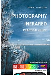 Quick Guide For Infrared Photography: We Learn To Photograph The Invisible World