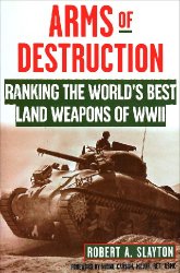 Arms of Destruction: Ranking The World's Best Land Weapons of WWII