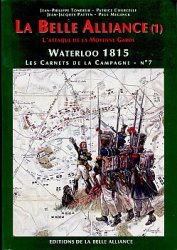 Waterloo 1815, les Carnets de la Campagne 7 - La Belle Alliance (1) L'attaque de la Moyenne Garde