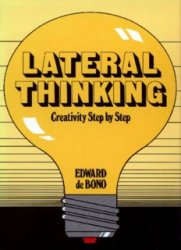 Lateral Thinking: Creativity Step by Step