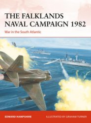 The Falklands Naval Campaign 1982: War in the South Atlantic (Osprey Campaign 361)
