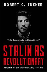 Stalin as Revolutionary: A Study in History and Personality, 1879-1929