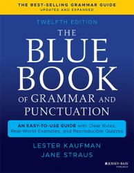 The Blue Book of Grammar and Punctuation: An Easy-to-Use Guide with Clear Rules, Real-World Examples, and Reproducible Quizzes, 12th Edition