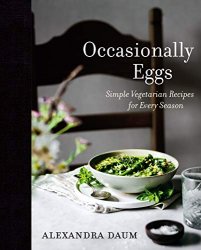 Occasionally Eggs: Simple Vegetarian Recipes for Every Season