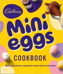 The Cadbury Mini Eggs Cookbook