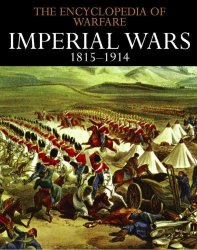 The Encyclopedia of Warfare Book 5 - Imperial Wars 18151914