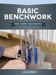 Basic Benchwork for Home Machinists