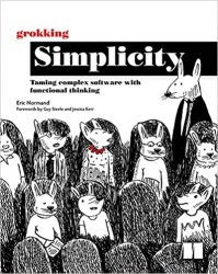 Grokking Simplicity: Taming complex software with functional thinking (Final)