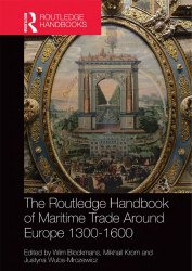 The Routledge Handbook of Maritime Trade around Europe 1300-1600. Commercial Networks and Urban Autonomy