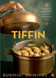 Tiffin: memories and recipes of Indian vegetarian food