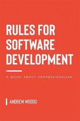 Rules for Software Development : A Book About Professionalism