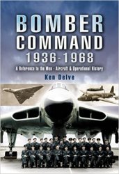 Bomber Command 1939 - 1968: A Reference to the Men - Aircraft and Operational History
