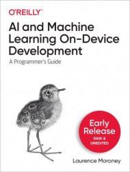 AI and Machine Learning On-Device Development (Early Release)