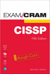 CISSP Exam Cram, 5th Edition (Rough Cuts)