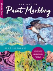 The Art of Paint Marbling: Tips, techniques, and step-by-step instructions for creating colorful marbled art on paper