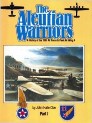 The Aleutian Warriors: A History of the 11th Air Force & Fleet Air Wing 4, Part 1