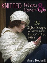 Knitted Wraps & Cover-Ups: 24 Stylish Designs for Boleros, Capes, Shrugs, Crop Tops, & More