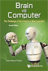 Brain Vs Computer: The Challenge Of The Century Is Now Launched Second Edition