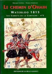 Waterloo 1815, les Carnets de la Campagne 2 - Le Chemin d'Ohain