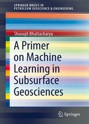 A Primer on Machine Learning in Subsurface Geosciences