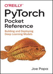 PyTorch Pocket Reference: Building and Deploying Deep Learning Models (Final)