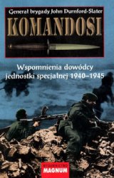 Komandosi. Wspomnienia dowodcy jednostki specjalnej 1940-1945