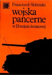 Wojska pancernne w II wojnie swiatowej (Biblioteczka Wiedzy Wojskowej)