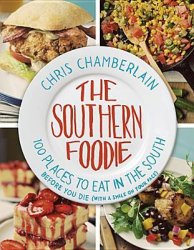 The Southern Foodie: 100 Places to Eat in the South Before You Die