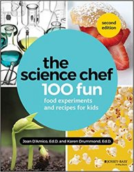 The Science Chef: 100 Fun Food Experiments and Recipes for Kids, 2nd Edition