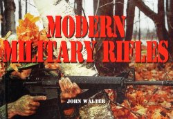 Modern Military Rifles (Greenhill Military Manuals)
