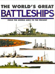 The World's Great Battleships: From the Middle Ages to the Present