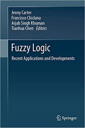 Fuzzy Logic: Recent Applications and Developments