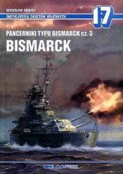 Encyklopedia Okretow Wojennych 17 - Pancerniki Typu Bismarck cz.3: Bismarck