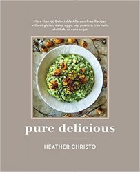 Pure Delicious: More Than 150 Delectable Allergen-Free Recipes Without Gluten, Dairy, Eggs, Soy, Peanuts, Tree Nuts, Shellfish, or Cane Sugar
